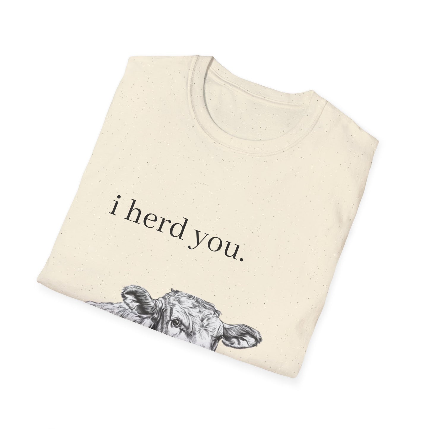 Funny Cow Graphic Unisex Softstyle T-Shirt - "I Herd You"