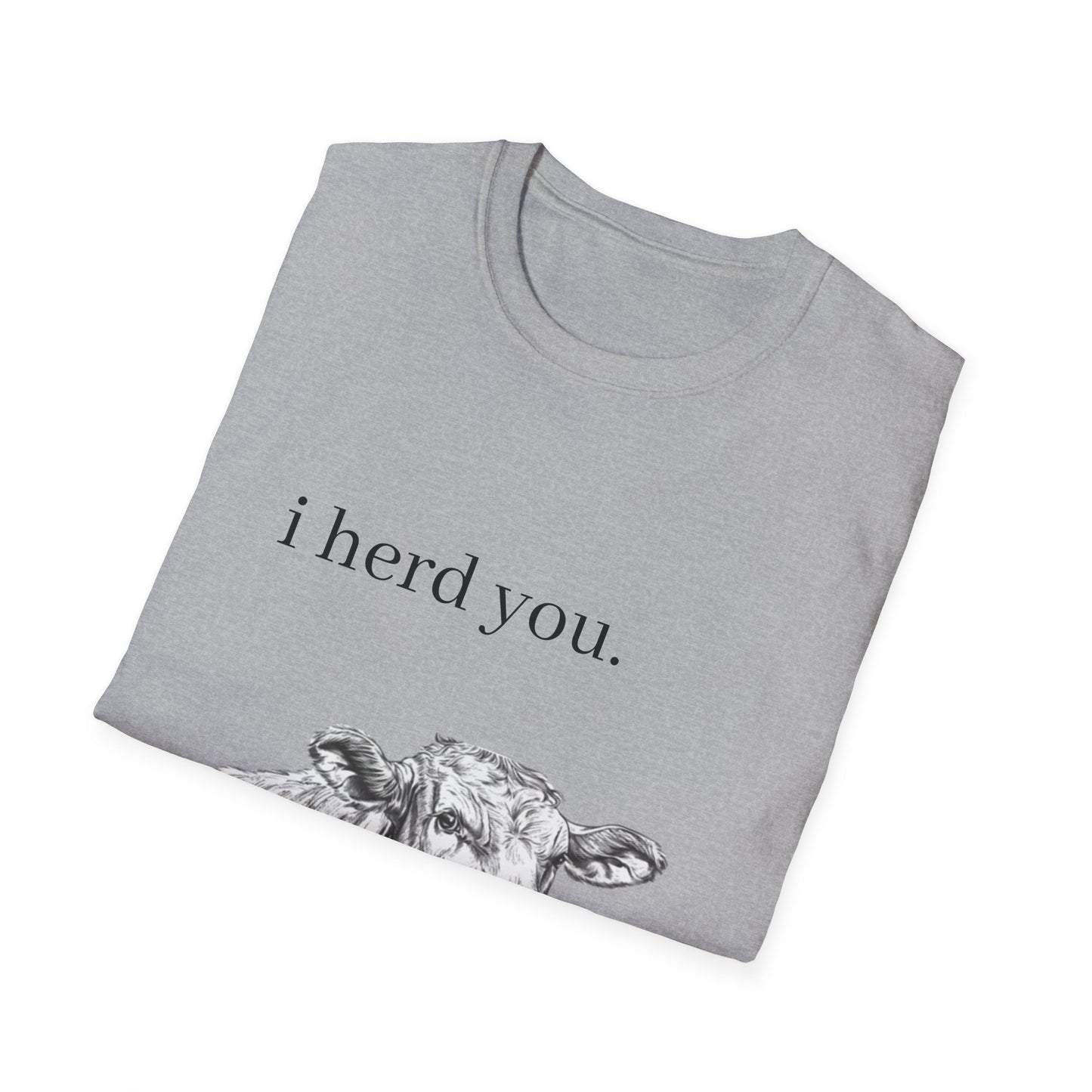 Funny Cow Graphic Unisex Softstyle T-Shirt - "I Herd You"