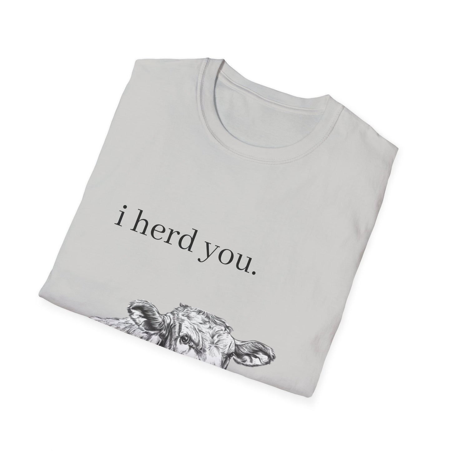 Funny Cow Graphic Unisex Softstyle T-Shirt - "I Herd You"