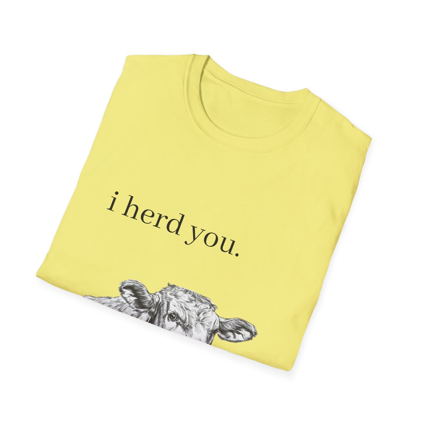 Funny Cow Graphic Unisex Softstyle T-Shirt - "I Herd You"