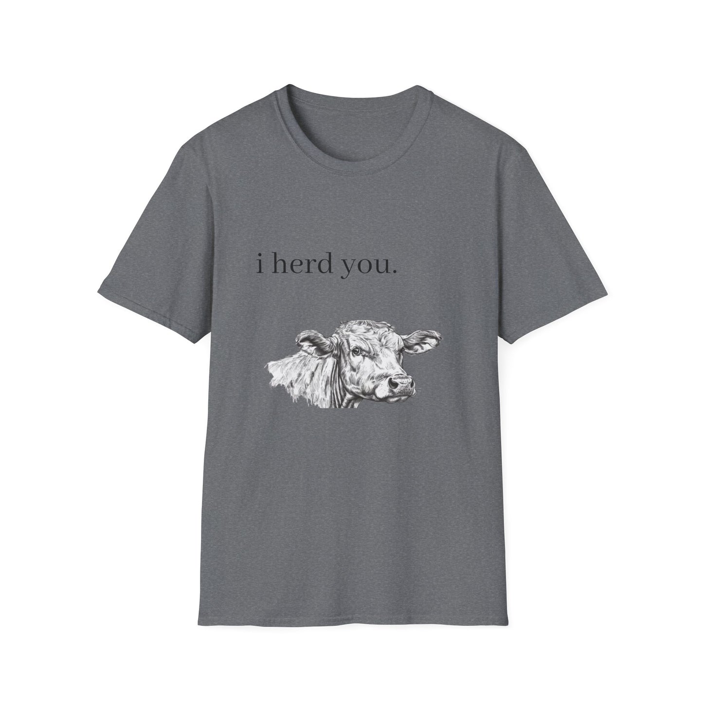 Funny Cow Graphic Unisex Softstyle T-Shirt - "I Herd You"