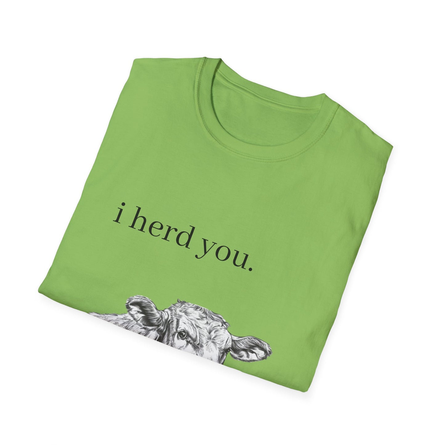 Funny Cow Graphic Unisex Softstyle T-Shirt - "I Herd You"