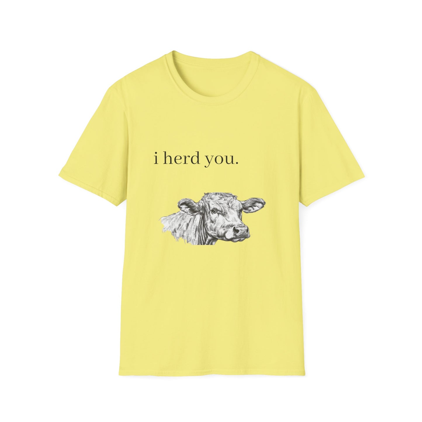 Funny Cow Graphic Unisex Softstyle T-Shirt - "I Herd You"