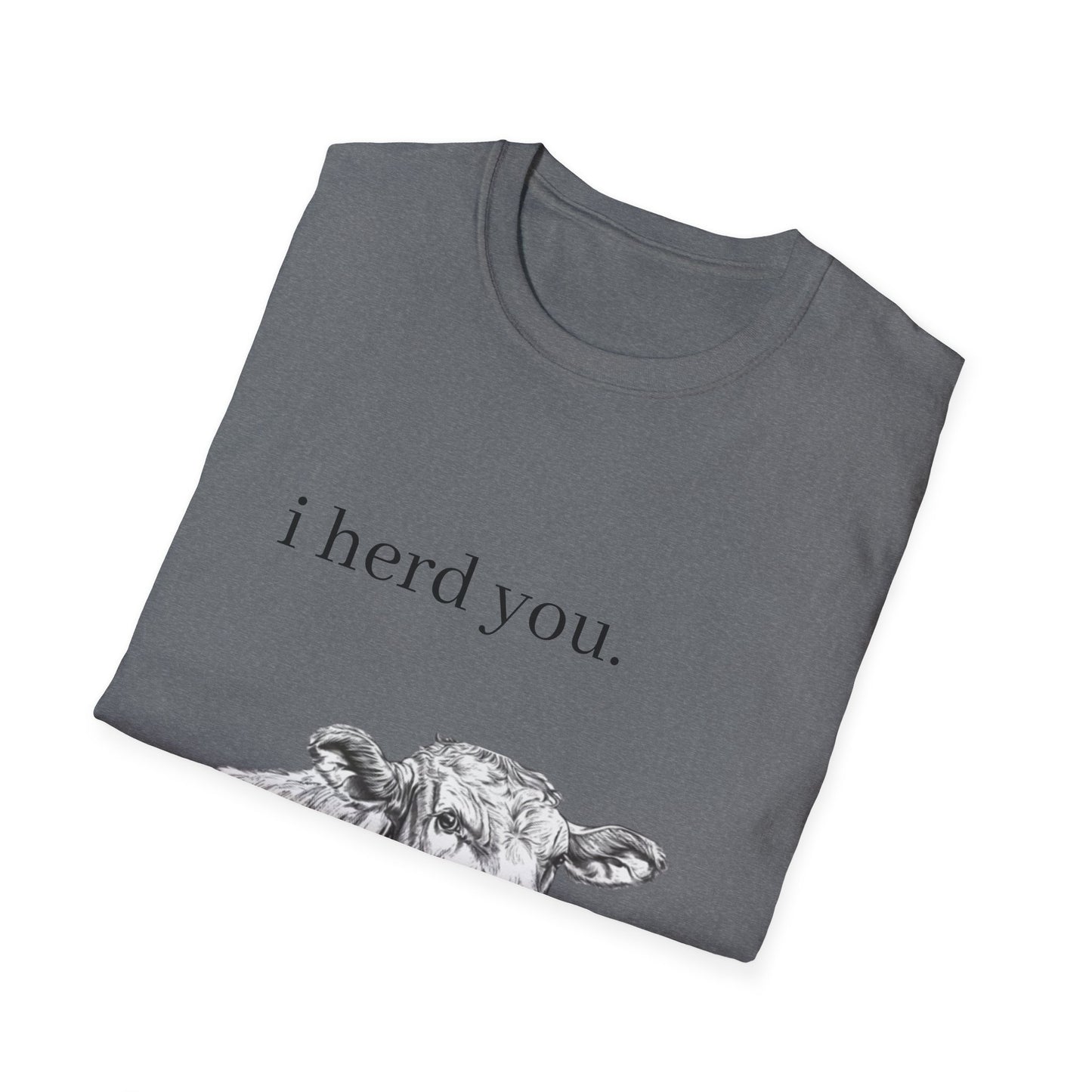 Funny Cow Graphic Unisex Softstyle T-Shirt - "I Herd You"