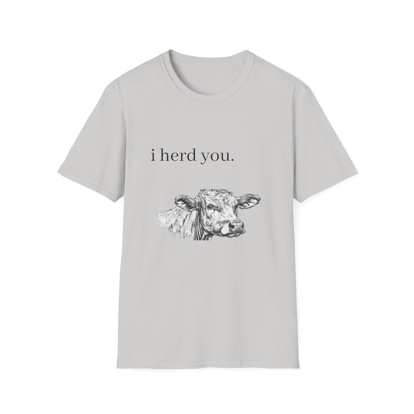 Funny Cow Graphic Unisex Softstyle T-Shirt - "I Herd You"
