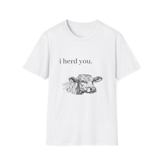 Funny Cow Graphic Unisex Softstyle T-Shirt - "I Herd You"